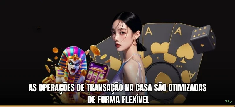 Plataforma completa da 75x com todos os jogos
